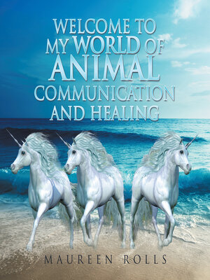 cover image of Welcome to My World of Animal Communication and Healing